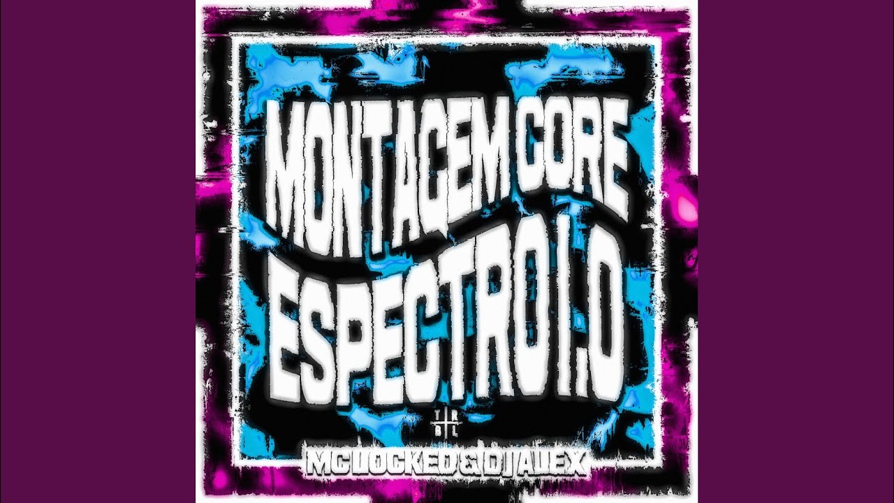 Mira Montagem Core Espectro 1.0 (Super Slowed) en YouTube