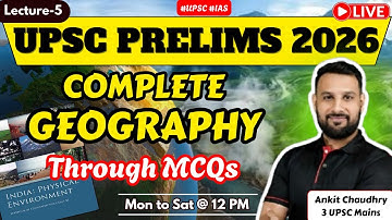 UPSC PRELIMS 2026: Complete Geography Through MCQs by Ankit Sir| Lecture - 5 | NCERT & PYQs Based