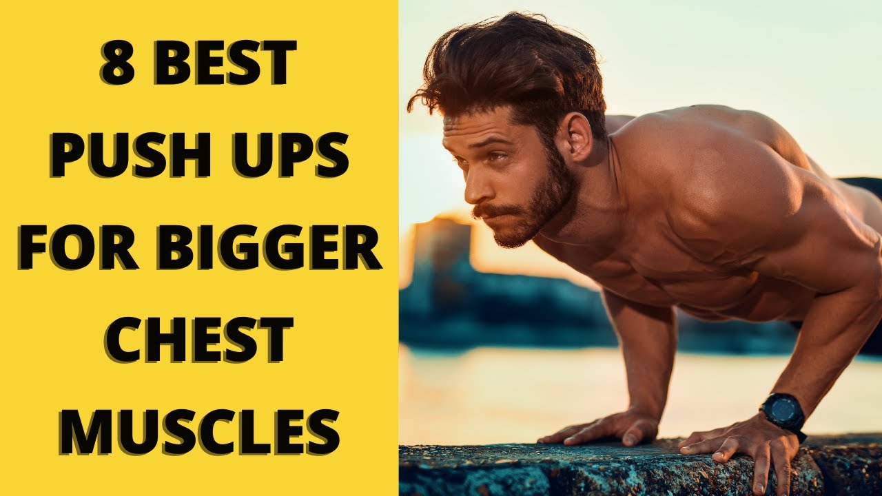 8 Push ups for Bigger Chest Muscles - YouTube