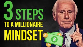 3 Simple Steps to Adopt a Millionaire Mindset | The Jim Rohn Wealth Code