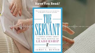 The Servant by James C. Hunter | Mastering the Art of Leadership – Book Summary