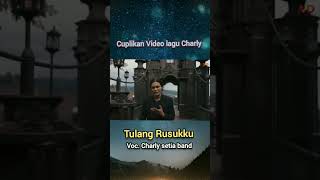 Tulang Rusukku  Charly cuplikan 