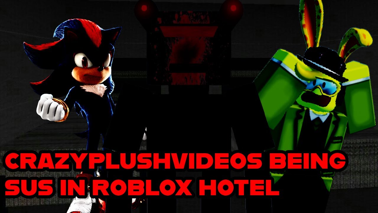 CrazyPlushVideos being sus in Roblox Hotel - YouTube