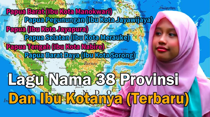Lagu 38 Nama Provinsi Indonesia dan Ibukotanya Terbaru