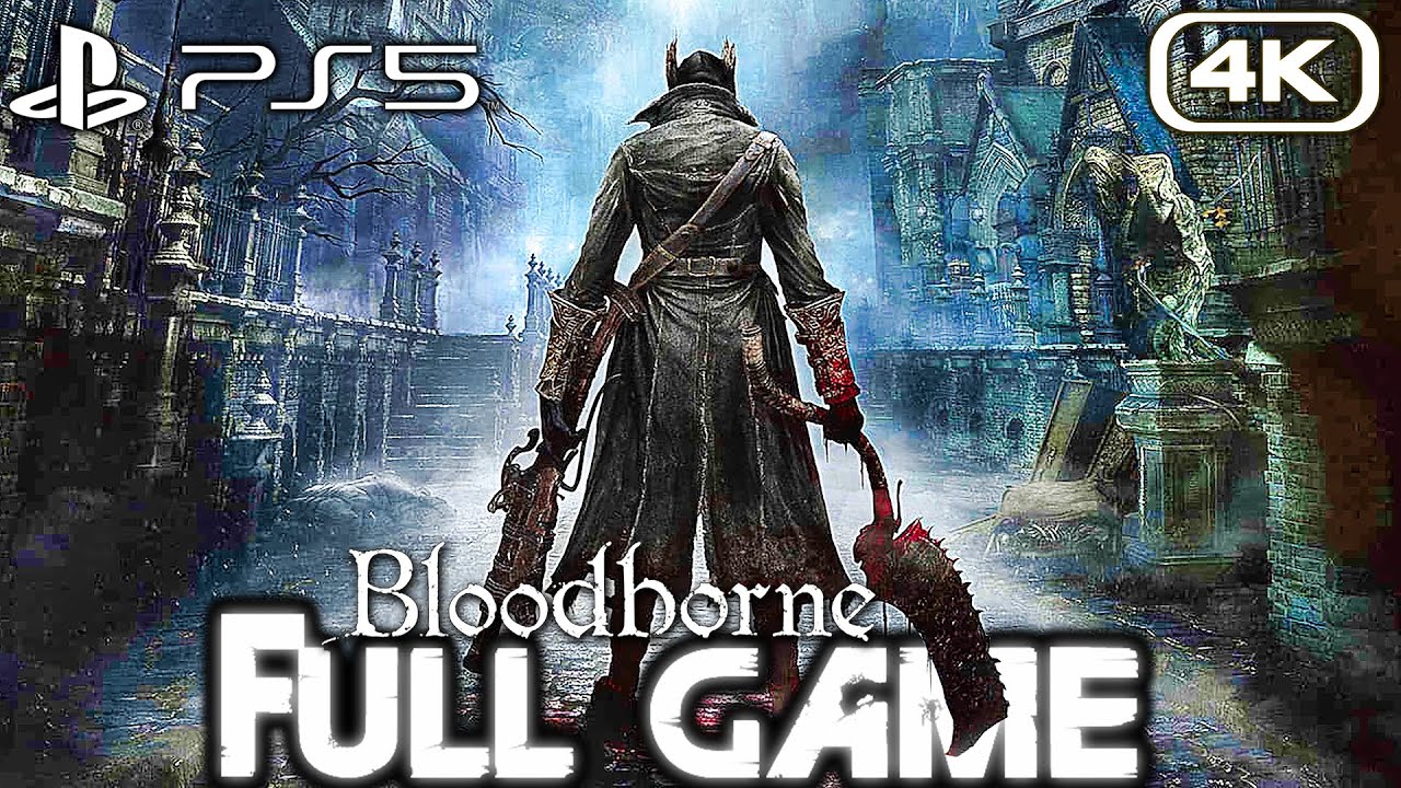 Ready go to ... https://www.youtube.com/watch?v=Z4HjrmczFssu0026list=PLCLeSTzz6trZRiryWLVSeAL6gl1DOBYxw [ BLOODBORNE PS5 Gameplay Walkthrough FULL GAME (4K ULTRA HD) No Commentary]