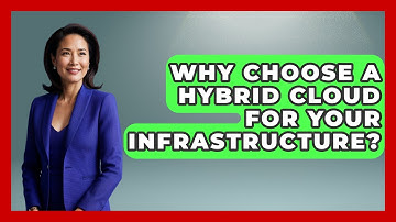Why Choose A Hybrid Cloud For Your Infrastructure? - Internet Infrastructure Explained