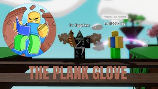 The Plank Glove  & How to Get (Slap Battles)