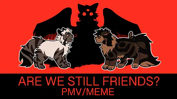 Are We Still Friends? — Warriors OC PMV/Meme (Artfight)