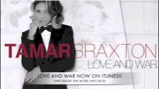 Tamar Braxton Love And War (full song)