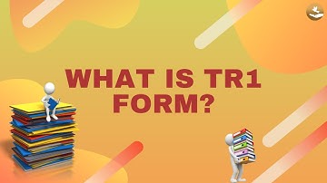 What is TR1 Form?