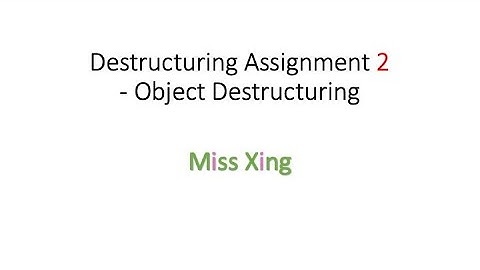 56. JavaScript Destructuring Assignment - Object Destructuring with 7 different use cases