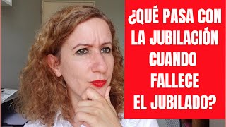 ¿Qué Pasa con la Jubilación cuando Fallece el Jubilado? ¿Quién se Queda con ese Dinero?