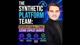 The Synthetic Platform Team: Operationalizing Azure Copilot Agents