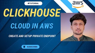 ClickHouse Cloud in AWS: Setup Guide with Private Link | Amazon Web Services