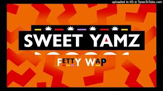 Fetty Wap - Sweet Yamz (Extended Radio Edit)