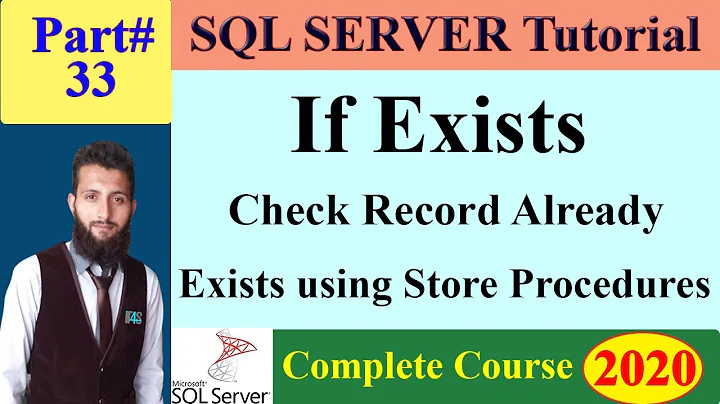 SQL Complete Course | 33- IF Exists - Check Data Already Exists in Table using SQL Stored Procedures