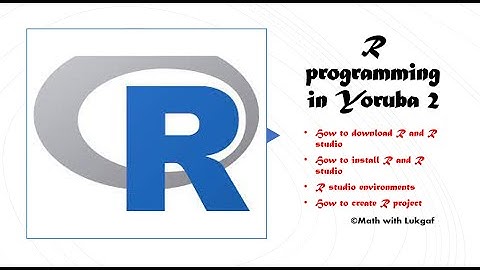 R programming in Yoruba 2 -  installation of R and R studio