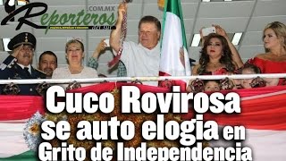 Cuco Rovirosa se auto-elogia en Grito de Independencia 2016 en Macuspana Tabasco