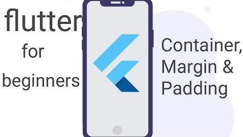 6 - Flutter Tutorial for Beginners Containers,Padding & Margin
