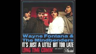 Watch Wayne Fontana  The Mindbenders Its Just A Little Bit Too Late video
