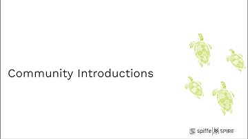 SPIFFE and SPIRE March 2022 Meetup: Community Introductions