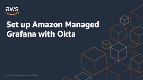 Set up Amazon Managed Grafana with Okta | Amazon Web Services