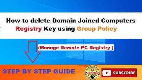 Using Group Policy delete Remote Computers (Domain Joined Machines) Registry Key
