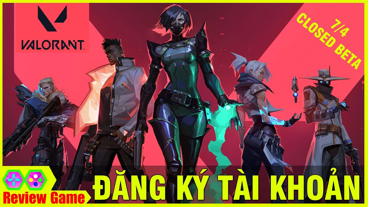 Valorant – Cách ĐĂNG KÝ TÀI KHOẢN Chi Tiết Để Chơi Được Tựa Game FPS HOT Của Riot Ngày 7/4/2020