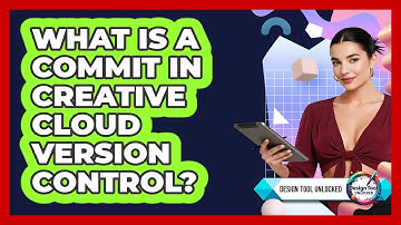What Is A Commit In Creative Cloud Version Control? - Design Tool Unlocked