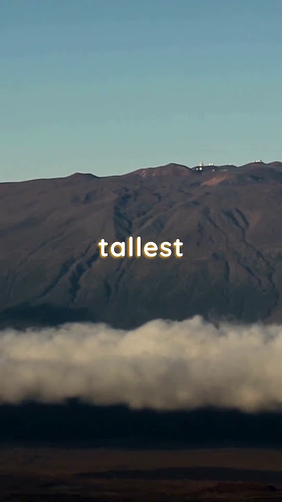 Mount Everest vs. Mauna Kea: The Battle of Earth's Tallest Mountains