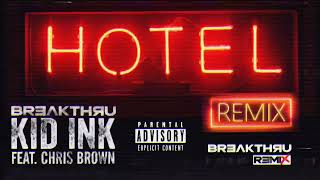 KID INK x CHRIS BROWN • HOTEL (REMIX) NEW 2024 BREAKTHRU BEAT