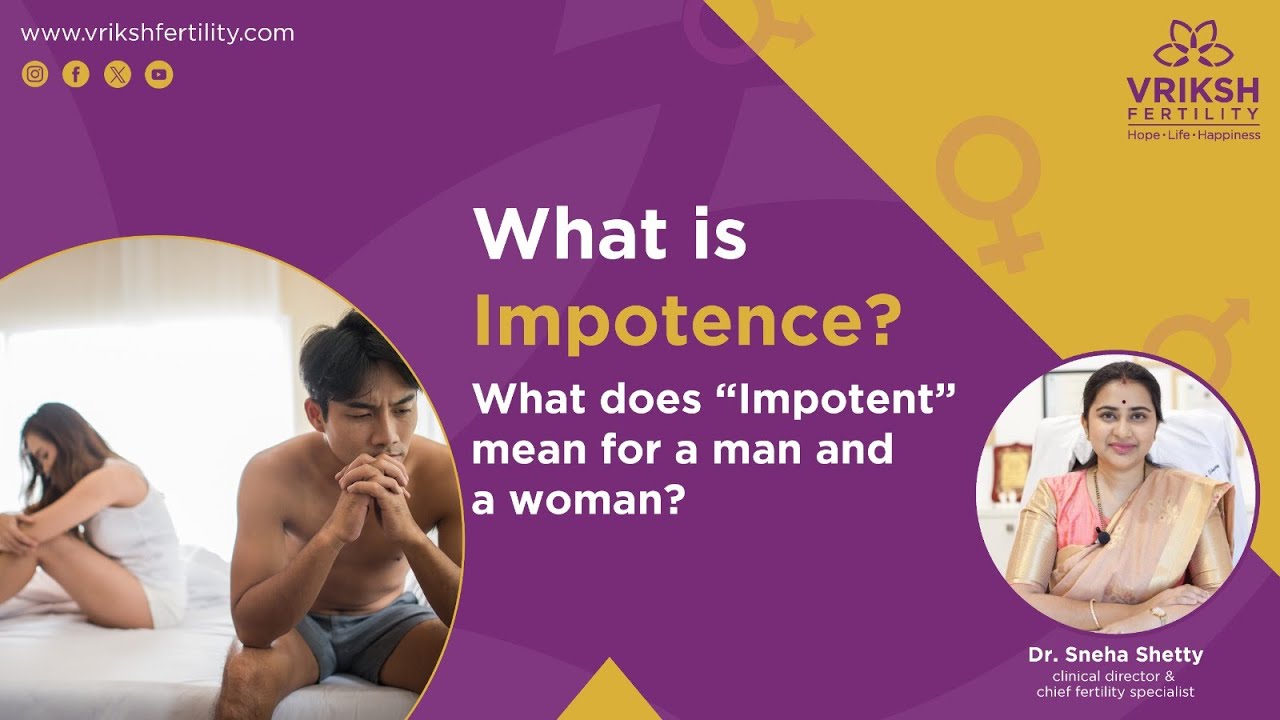 What is Impotence? What does “Impotent” mean for a man and a woman