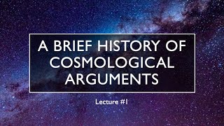 From Plato to Pruss: A Brief History of Cosmological Arguments (Cosmological Arguments #1)