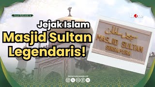 Download lagu Masjid Sultan Singapura. Jejak Kejayaan Islam di Kampung Gelam! | Damai Indonesiaku | Jejak Islam 2
