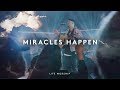 Miracles happen  live  life worship