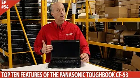 EP 54: Top Ten Features On The Panasonic Toughbook CF-53!**
