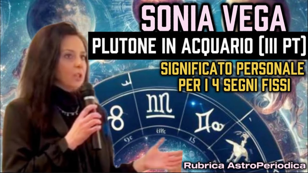 PLUTONE IN ACQUARIO (3 pt): Significato personale per i 4 segni fissi | SONIA VEGA