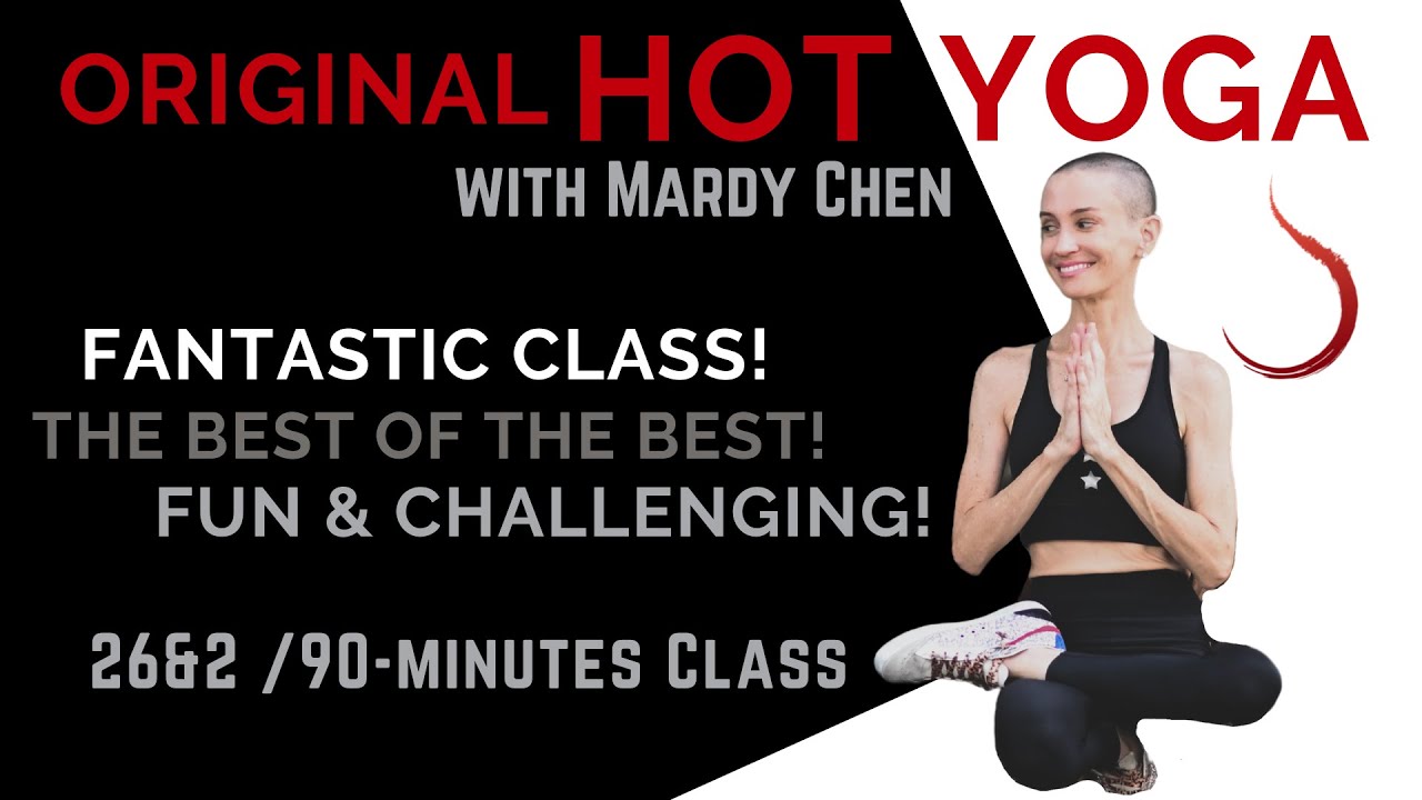 Original HOT Yoga Bikram 90min (26+2) Get Fit with Mardy in 2022! 