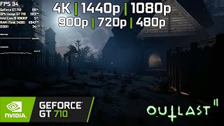 GT 710 | Outlast 2 - 4K, 1440p, 1080p, 900p, 720p, 480p