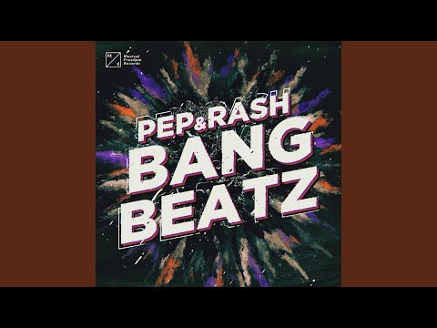 Pep & Rash - Bang Beatz (Extended Mix)