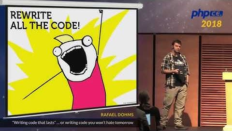 Rafael Dohms: “Writing code that lasts”… or writing code you won’t hate tomorrow - phpCE 2018
