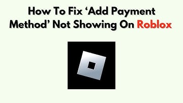 How to Fix ‘Add Payment Method’ Not Showing on Roblox | Billing & Purchase Troubleshooting Guide