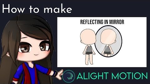 Reflecting Animation in a Mirror Tutorial in Alight Motion || Gacha Stu-Club [I