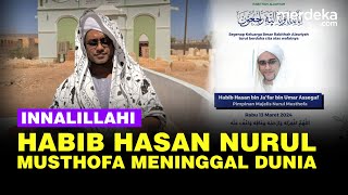 Innalillahi, Habib Hasan bin Ja'far Assegaf Meninggal Dunia