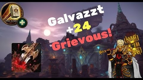 +24 Grievous Galvazzt - Temple of Sethraliss (Holy Paladin)