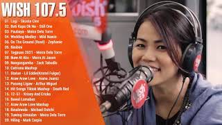 Best Of Wish 107.5 Songs New Playlist 2021 | Wish 107.5 This Band, Juan Karlos, Moira Dela Torre