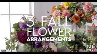 3 Fall Flower Arrangements | Made By Me Garden | Better Homes & Gardens