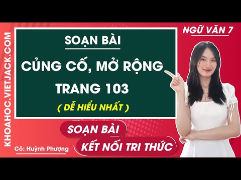 Video Soạn bài Củng cố, mở rộng lớp 7 trang 103 Tập 1 - Kết... - youtube