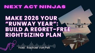 Make 2026 Your “Runway Year”: A Regret-Free Rightsizing Plan