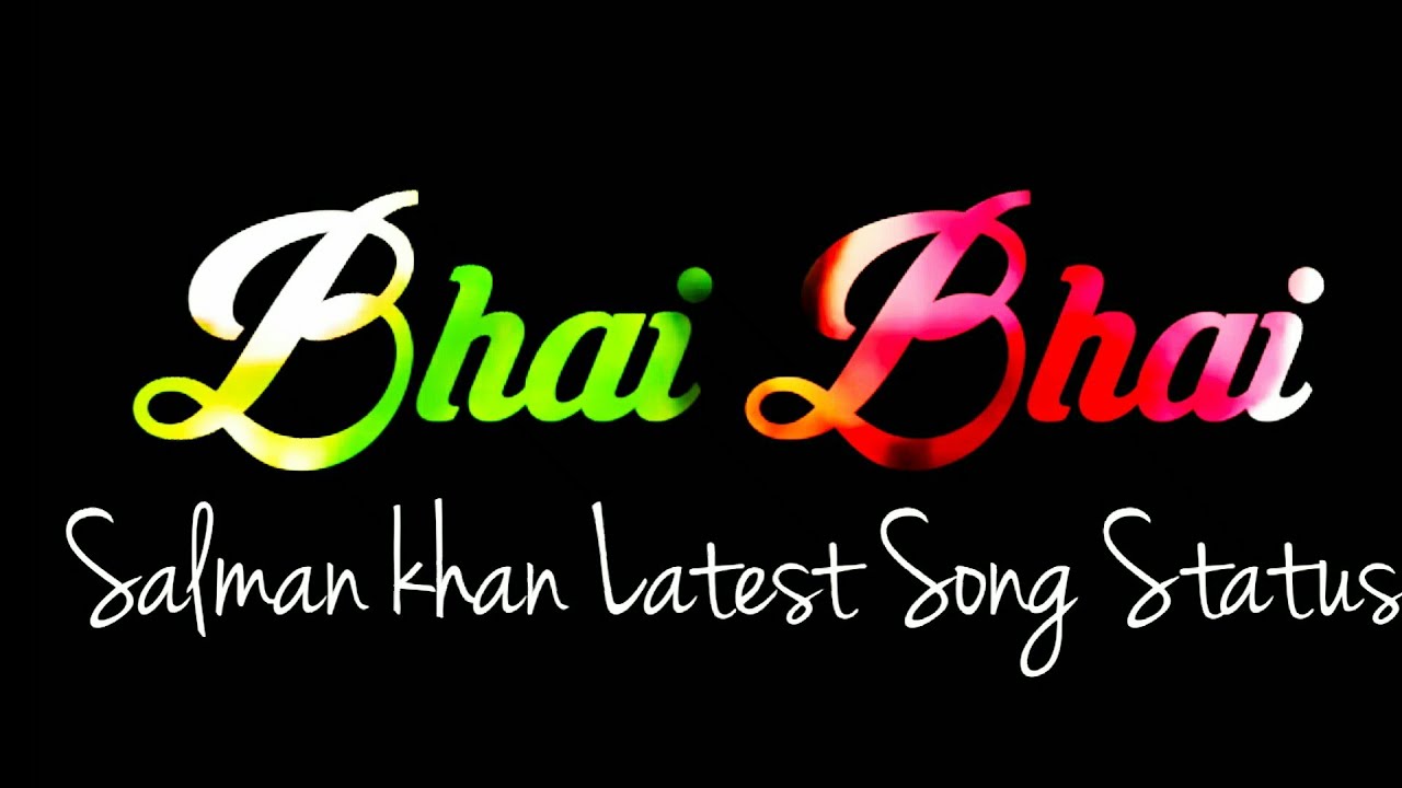 Bhai Bhai status Salman Khan Salman khan bhai bhai song status